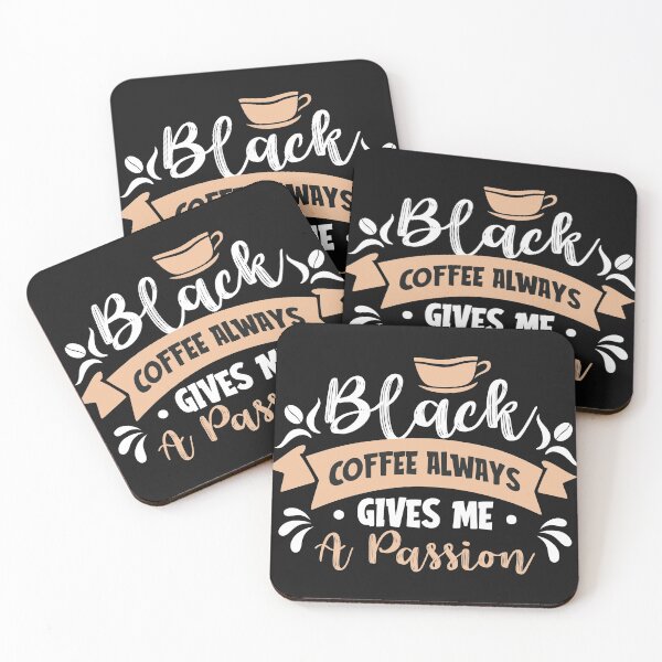 Item preview, Black Coffee Always Give A Passion-Coffee puns  designed and sold by shivani21061993.