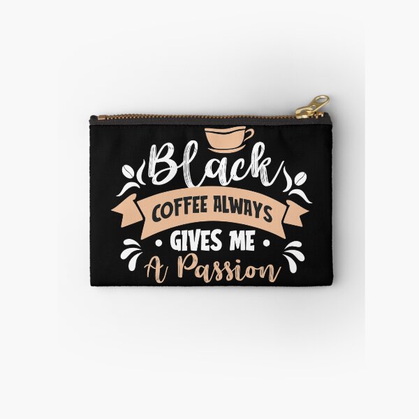 Item preview, Black Coffee Always Give A Passion-Coffee puns  designed and sold by shivani21061993.