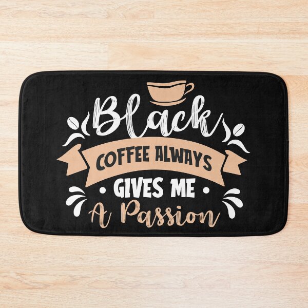 Item preview, Black Coffee Always Give A Passion-Coffee puns  designed and sold by shivani21061993.