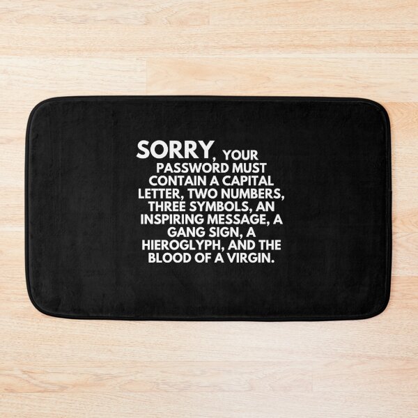 Item preview, Sorry Your Password Must Contain, Wisdom, Smart, Intelligence, AI, designed and sold by GionaSophia.