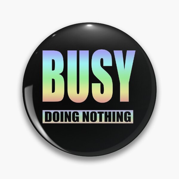 Item preview, Busy Doing Nothing Tshirt designed and sold by SaliDesigner.