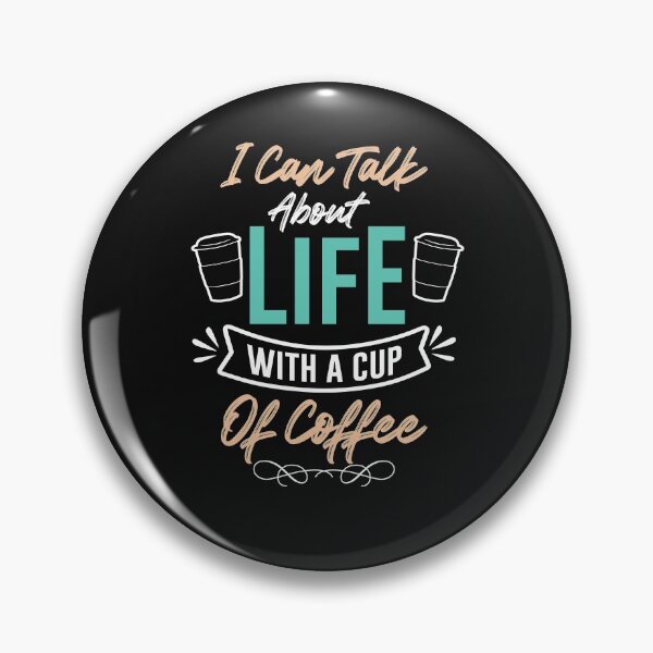 Item preview, I Can Talk About Life With A Cup Of Coffee-Coffee puns  designed and sold by shivani21061993.