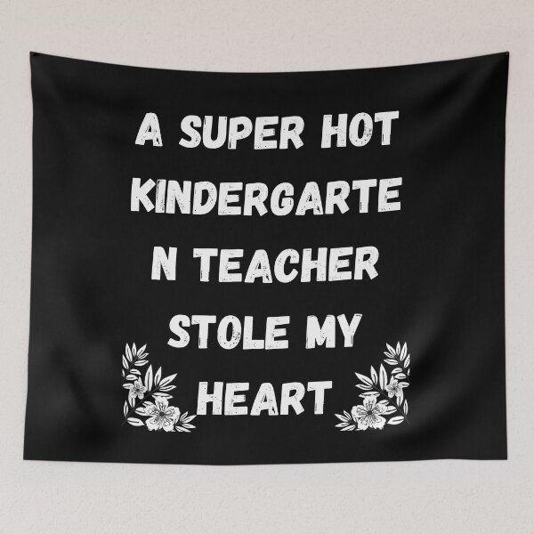 Item preview, A Super Hot Kindergarten Teacher Stole My Heart Gift Funny Valentine  designed and sold by piskwi.