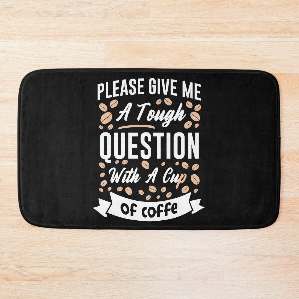 Item preview, Please Tough Question With A Cup Of Coffee-Coffee puns  designed and sold by shivani21061993.
