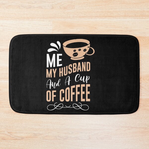 Item preview, Me My Husband And A Cup of Coffee-Coffee puns  designed and sold by shivani21061993.