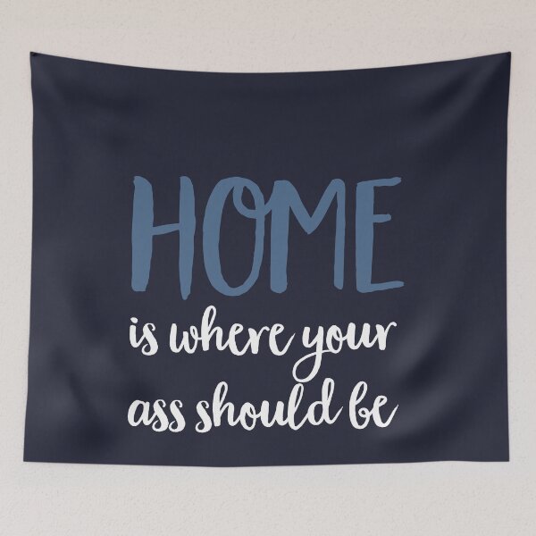 Item preview, Home is where your ass should be designed and sold by Vectorqueen.