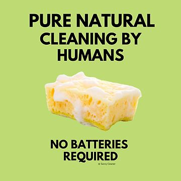 Artwork thumbnail, Cleaning By Humans No Batteries Required Funny Housekeeping Lady Gifts by SavvyCleaner
