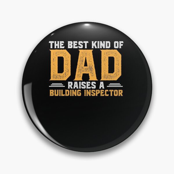Item preview, The Best Kind of DAD Raises a Building Inspector designed and sold by abcxyzsma.