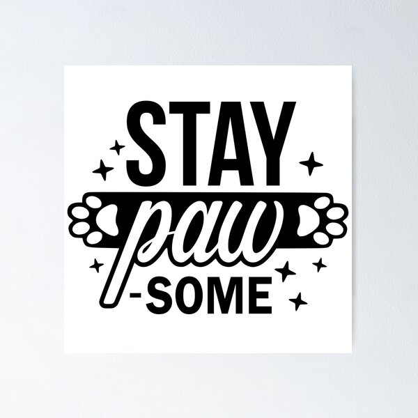 Item preview, Stay Pawsome designed and sold by OrNissimDesigns.