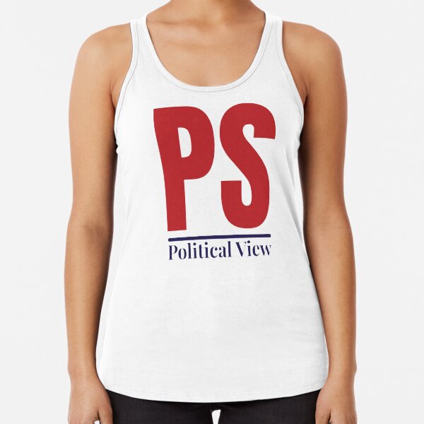 PS Political View Racerback Tank Top