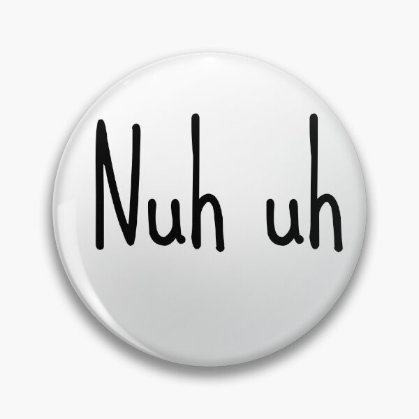 Item preview, Nuh Uh  designed and sold by HappyPeeps.