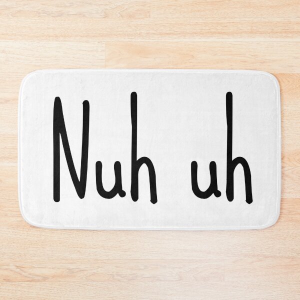 Item preview, Nuh Uh  designed and sold by HappyPeeps.