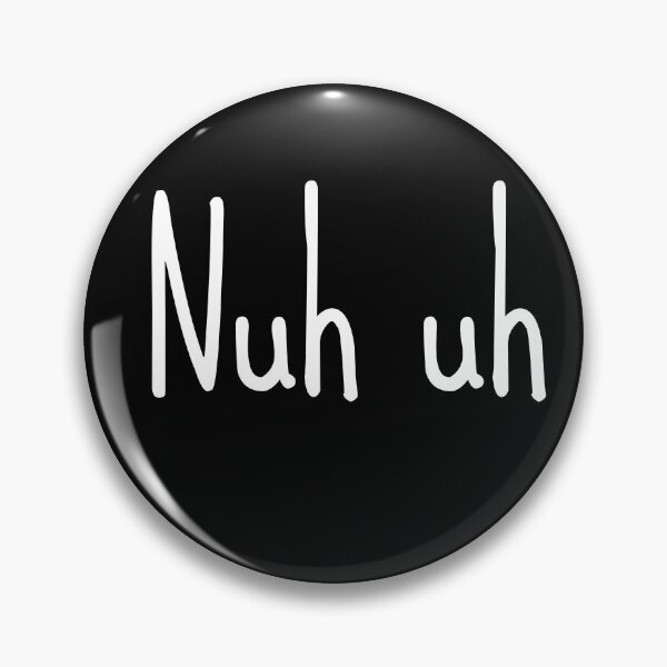 Item preview, Nuh Uh  designed and sold by HappyPeeps.