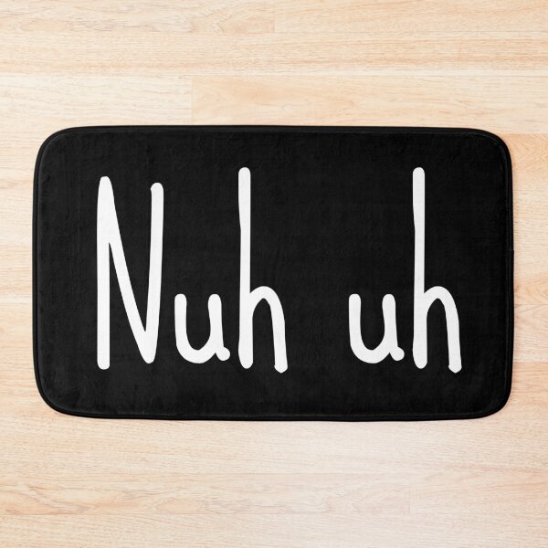 Item preview, Nuh Uh  designed and sold by HappyPeeps.