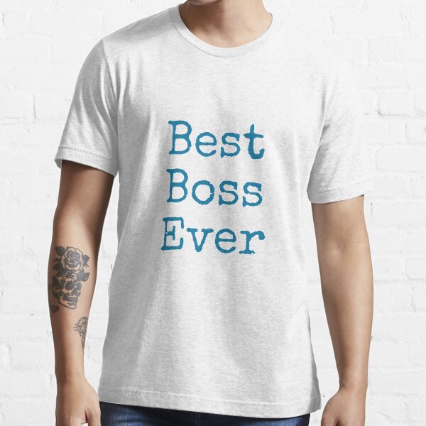Best Boss Ever Essential T-Shirt