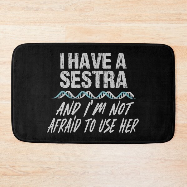 Item preview, I Have a Sestra and I'm not Afraid to Use Her Orphan Black designed and sold by TravelScientist.