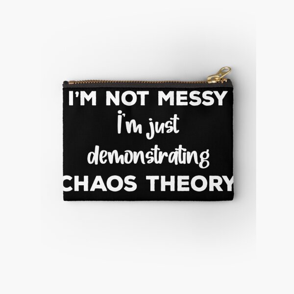 Item preview, I'm not messy I'm just demonstrating chaos theory designed and sold by Ashi17.