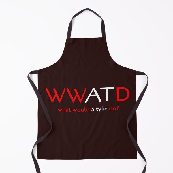 Item preview, What Would A Tyke Do? designed and sold by bravoalpha.