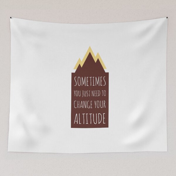 Item preview, SOMETIMES YOU JUST NEED TO CHANGE YOUR ALTITUDE - MOUNTAIN - LOVE MOUNTAIN  designed and sold by Tropical Blood.