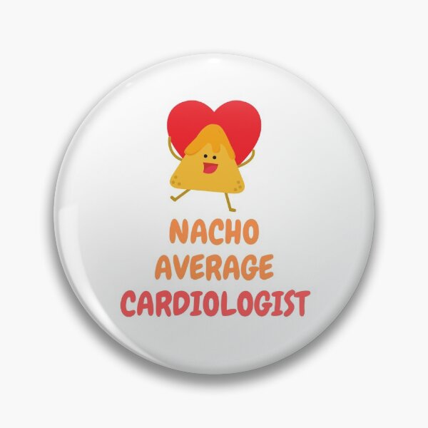 Item preview, Nacho Average Cardiologist - Funny Cardiology designed and sold by GasparArts.