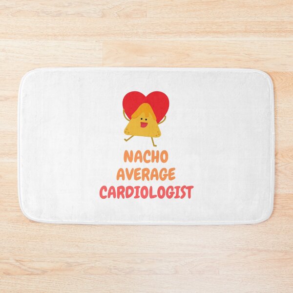 Item preview, Nacho Average Cardiologist - Funny Cardiology designed and sold by GasparArts.
