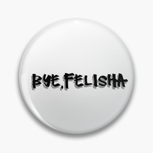 Item preview, Bye, Felisha designed and sold by  Any Mood Designs.