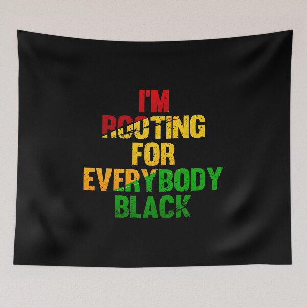 Item preview, I'M ROOTING FOR EVERYBODY BLACK | ISSA RAE  designed and sold by kindxinn.