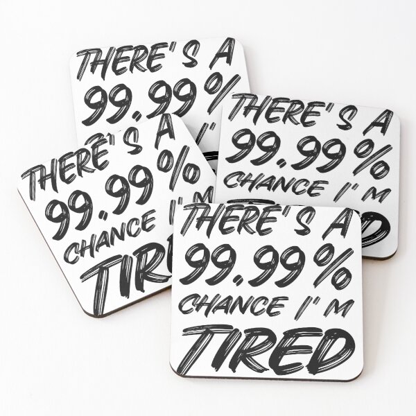 Item preview, 99 Chance I Am Tired designed and sold by MoonsmileProd.