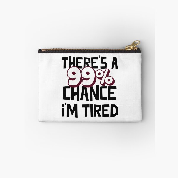 Item preview, 99 Chance I Am Tired designed and sold by MoonsmileProd.
