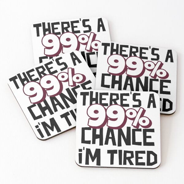 Item preview, 99 Chance I Am Tired designed and sold by MoonsmileProd.