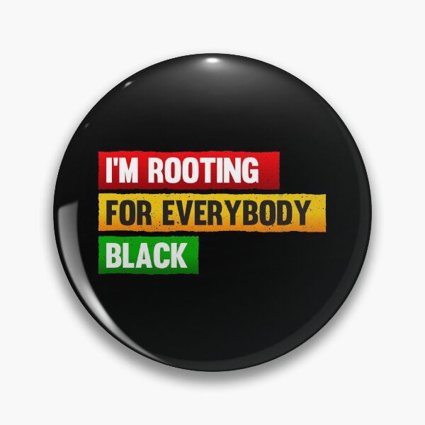 Item preview, I'M ROOTING FOR EVERYBODY BLACK | ISSA RAE  designed and sold by kindxinn.
