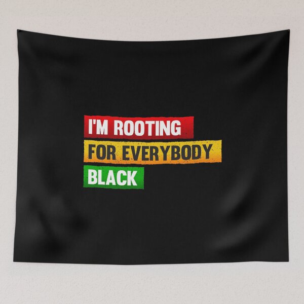 Item preview, I'M ROOTING FOR EVERYBODY BLACK | ISSA RAE  designed and sold by kindxinn.