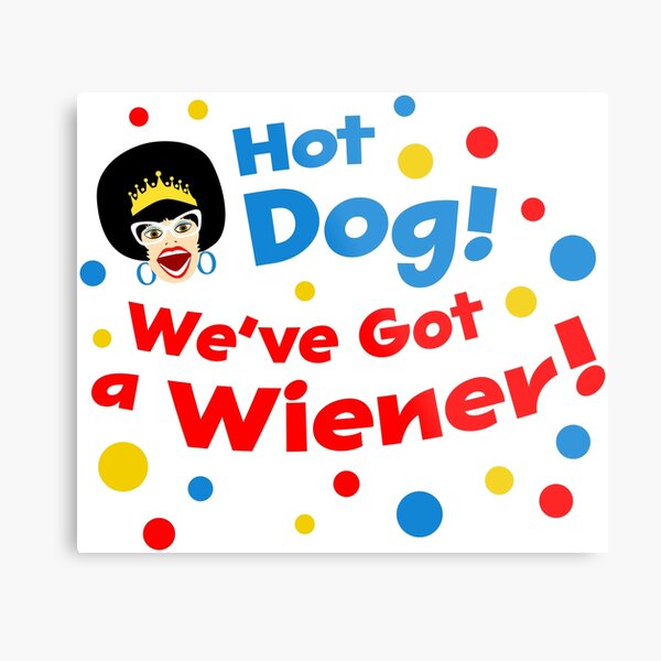 Item preview, Hot Dog We've got a Wiener designed and sold by MissR1981.