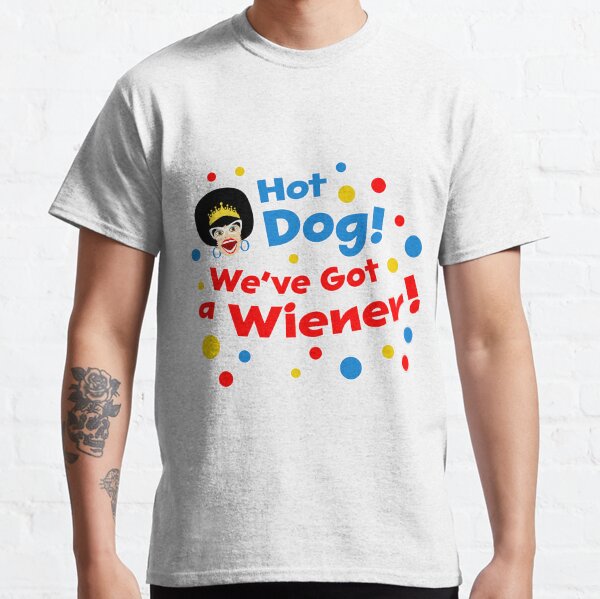 Hot Dog We've got a Wiener Classic T-Shirt