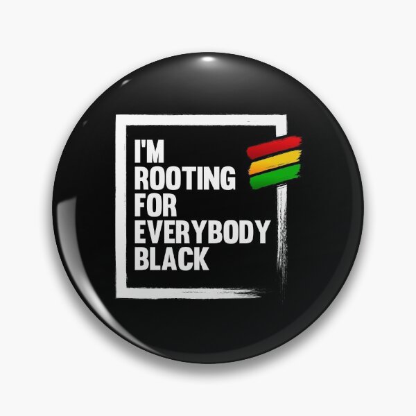 Item preview, I'M ROOTING FOR EVERYBODY BLACK | ISSA RAE  designed and sold by kindxinn.