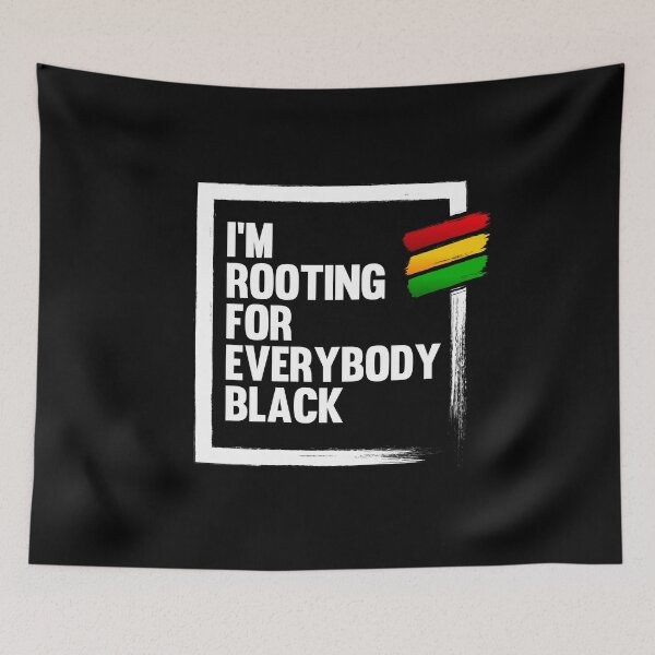 Item preview, I'M ROOTING FOR EVERYBODY BLACK | ISSA RAE  designed and sold by kindxinn.