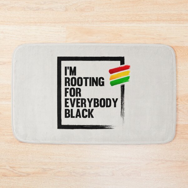 Item preview, I'M ROOTING FOR EVERYBODY BLACK | ISSA RAE  designed and sold by kindxinn.