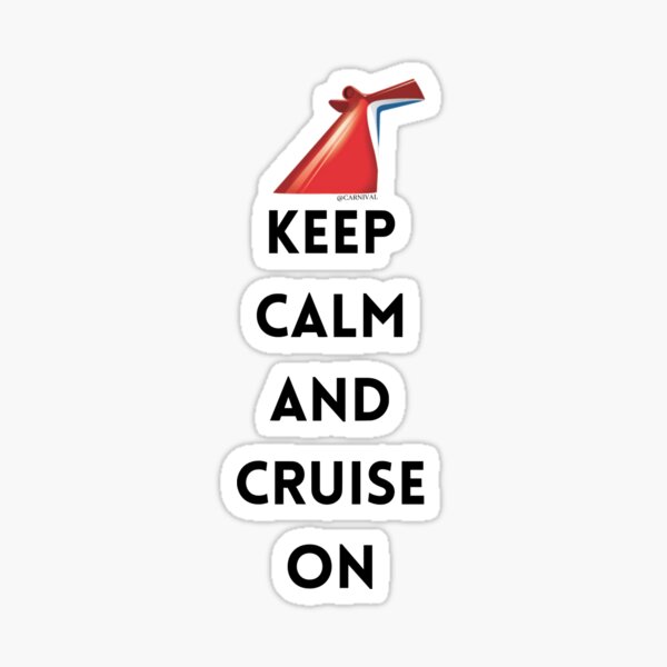 Keep Calm and Cruise On Carnival Edition Sticker