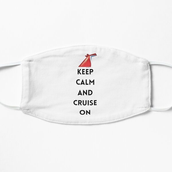 Keep Calm and Cruise On Carnival Edition Flat Mask
