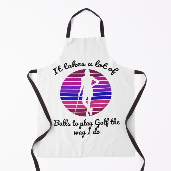 Item preview, It takes a lot of balls to golf the way I do designed and sold by PERsonalthreads.
