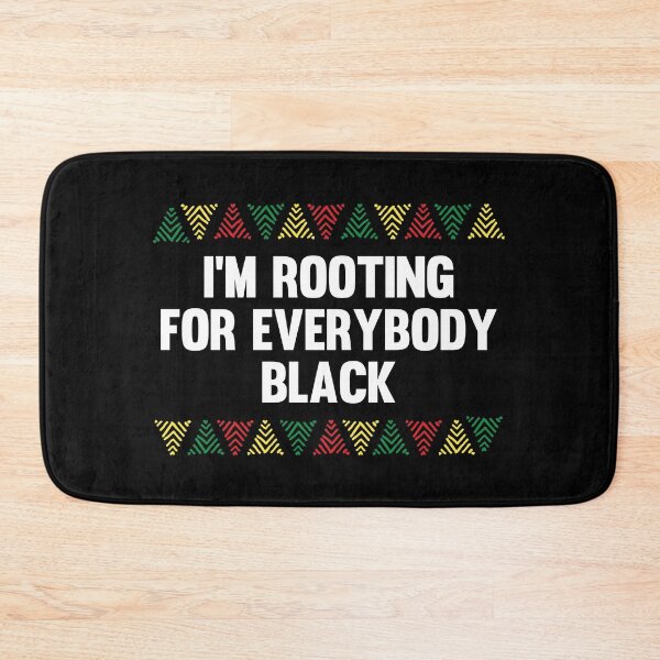 Item preview, I'M ROOTING FOR EVERYBODY BLACK | ISSA RAE  designed and sold by kindxinn.