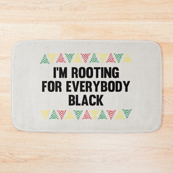 Item preview, I'M ROOTING FOR EVERYBODY BLACK | ISSA RAE  designed and sold by kindxinn.