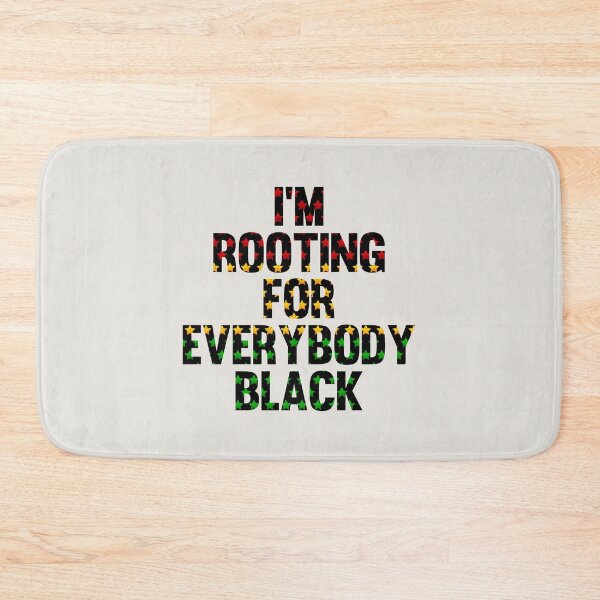 Item preview, I'M ROOTING FOR EVERYBODY BLACK | ISSA RAE  designed and sold by kindxinn.