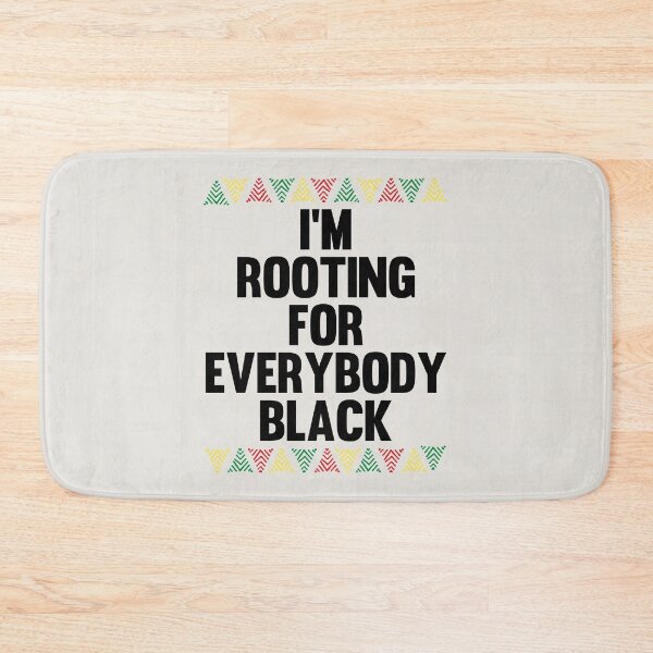 Item preview, I'M ROOTING FOR EVERYBODY BLACK | ISSA RAE  designed and sold by kindxinn.