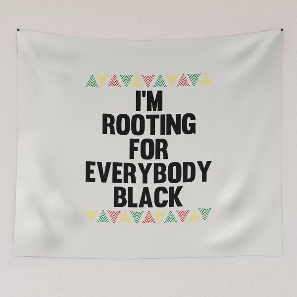 Item preview, I'M ROOTING FOR EVERYBODY BLACK | ISSA RAE  designed and sold by kindxinn.