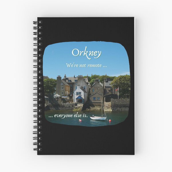 Item preview, Orkney Islands, Scotland ~ "We're not remote ... everyone else is." designed and sold by Orkneyology.