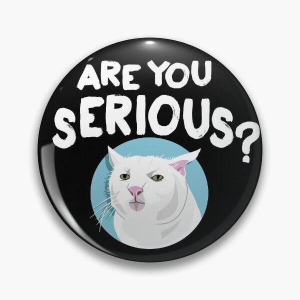 Item preview, Serious cat, are you serious? designed and sold by VinagreShop.