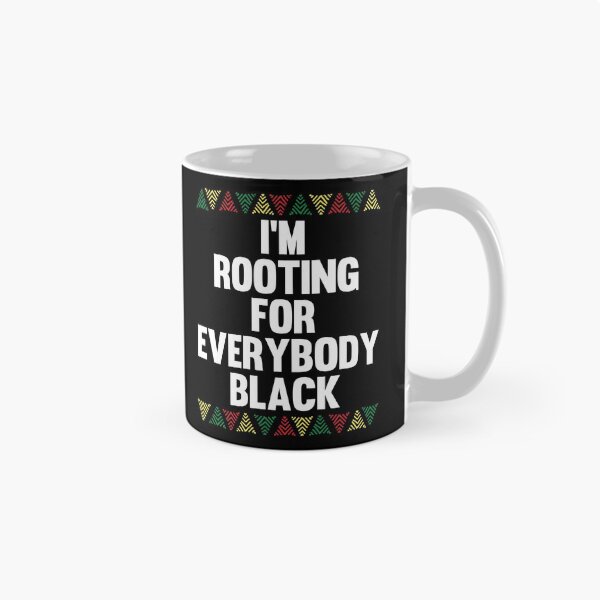 Item preview, I'M ROOTING FOR EVERYBODY BLACK | ISSA RAE  designed and sold by kindxinn.