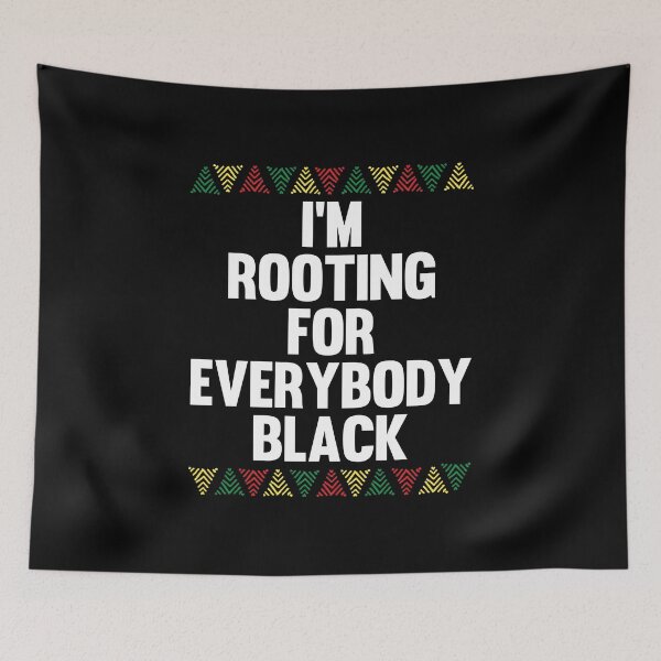Item preview, I'M ROOTING FOR EVERYBODY BLACK | ISSA RAE  designed and sold by kindxinn.