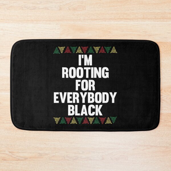 Item preview, I'M ROOTING FOR EVERYBODY BLACK | ISSA RAE  designed and sold by kindxinn.